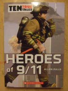 Ten True Tales - Heroes of 9/11 (Ten True Tales) - Allan Zullo