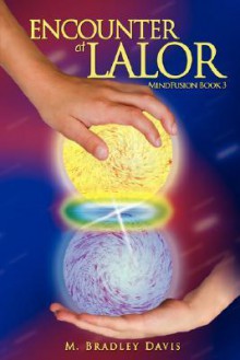 Encounter at Lalor: Mindfusion Book 3 - M. Davis