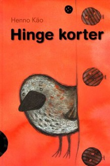 Hinge korter - Henno Käo