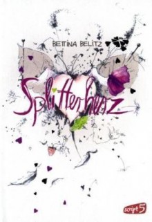 Splitterherz - Bettina Belitz