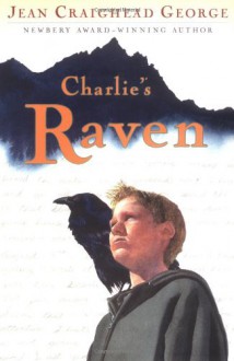 Charlie's Raven - Jean Craighead George