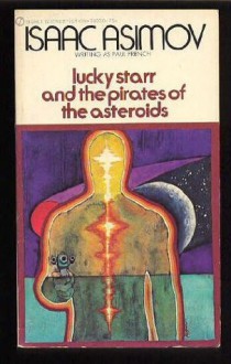 Lucky Starr and the Pirates of the Asteroids - Isaac Asimov