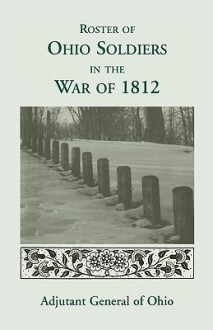 Roster of the Ohio Soldiers in the War of 1812 - Ohio Adjutant-General's Department, Paul Drake, Ohio