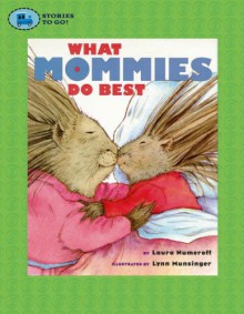 What Mommies Do Best/What Daddies Do Best - Laura Joffe Numeroff, Lynn M. Munsinger