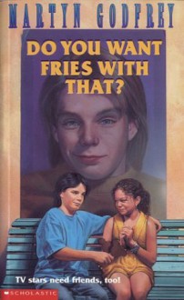 Do You Want Fries With That? - Martyn Godfrey