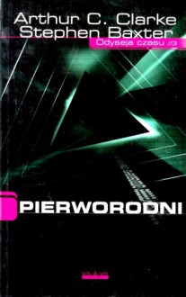 Pierworodni - Arthur C. Clarke, Stephen Baxter