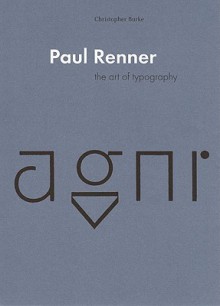 Paul Renner: The Art of Typography - Christopher Burke