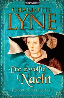 Die zwölfte Nacht - Charlotte Lyne