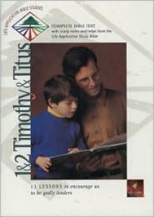 Life Application Bible Studies: 1 & 2 Timothy and Titus - David R. Veerman, James C. Galvin, Bruce B. Barton