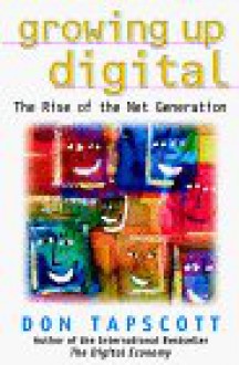 Growing Up Digital - Don Tapscott