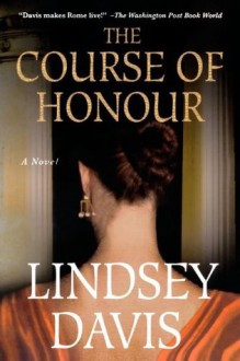 The Course of Honour - Lindsey Davis