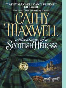 Adventures of a Scottish Heiress - Cathy Maxwell