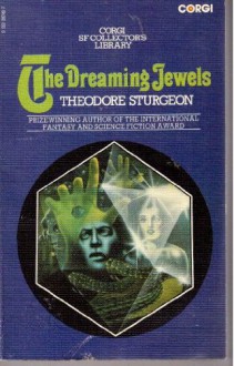 The Dreaming Jewels (Corgi SF Collector's Library) - Theodore Sturgeon