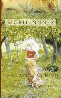 The Last of Her Kind - Sigrid Nunez