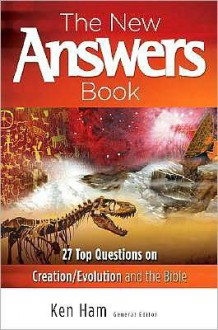 The New Answers Book - Ken Ham