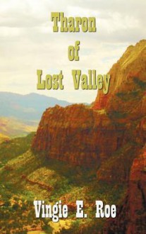 Tharon of Lost Valley - Vingie E. Roe, Frank Tenney Johnson