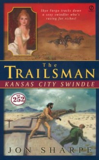 Kansas City Swindle (The Trailsman, #252) - Jon Sharpe