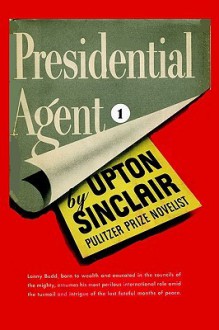 Presidential Agent I. (World's End) - Upton Sinclair