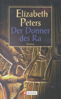 Der Donner des Ra (Amelia Peabody, #12) - Elizabeth Peters