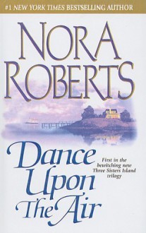 Dance Upon The Air - Nora Roberts