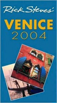 Rick Steves' Venice 2004 (Rick Steves' City and Regional Guides) - Rick Steves, Gene Openshaw