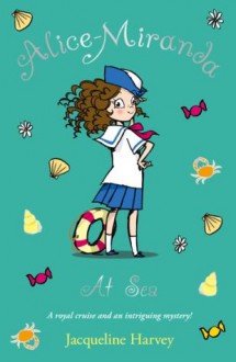 Alice-Miranda at Sea: Book 4 (Alice Miranda) - Jacqueline Harvey