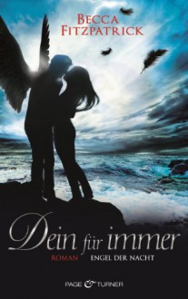 Dein für immer: Engel der Nacht 4 - Roman - Becca Fitzpatrick