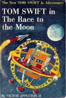 Tom Swift in The Race to the Moon - Victor Appleton II, Graham Kaye