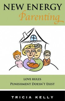 New Energy Parenting - Tricia Kelly