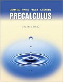 Precalculus: Functions and Graphs - Franklin D. Demana, Bert K. Waits, Gregory D. Foley