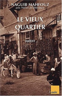 Le vieux quartier - Naguib Mahfouz, نجيب محفوظ