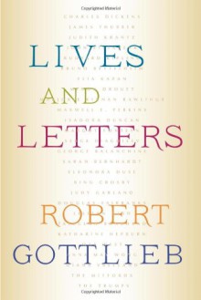 Lives and Letters - Robert Gottlieb