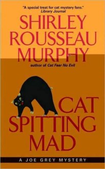 Cat Spitting Mad (Joe Grey #6) - Shirley Rousseau Murphy