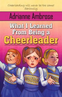 What I Learned from Being a Cheerleader - Adrianne Ambrose