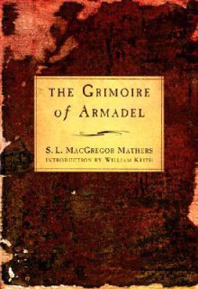 The Grimoire of Armadel - S. Liddell MacGregor Mathers, William H. Keith Jr.