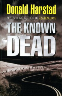 Known Dead: A Novel - Donald Harstad