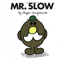 Mr. Slow - Roger Hargreaves, Jennifer Frantz