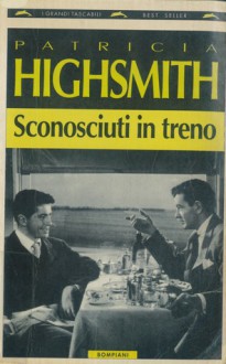 Sconosciuti in treno - Patricia Highsmith