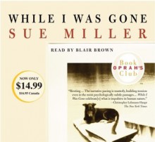 While I Was Gone - Sue Miller