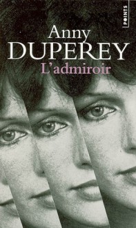 L'Admiroir - Anny Duperey