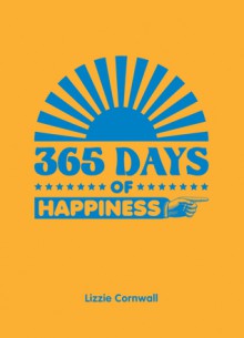 365 Days of Happiness - Lizzie Cornwall