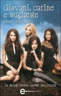 Giovani, carine e bugiarde (eNewton Narrativa) (Italian Edition) - Sara Shepard, E. Piccini