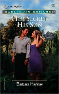 Her Secret, His Son - Barbara Hannay