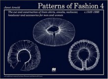 Patterns of Fashion 4 - Janet Arnold