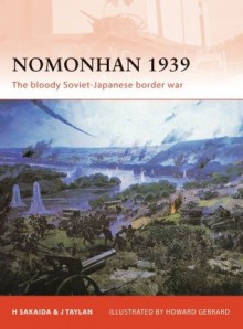 Nomonhan 1939: The bloody Soviet-Japanese border war - Justin Taylan, Henry Sakaida, Howard Gerrard