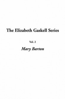 Mary Barton (The Elizabeth Gaskell Series) - Elizabeth Gaskell