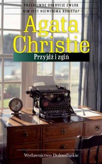 Przyjdź i zgiń - Christie Agatha