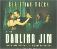 Darling Jim - Christian Moerk, Stephen Hoye, Justine Eyre