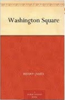 Washington Square - Henry James