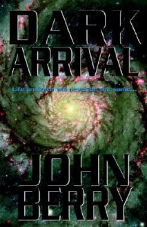 Dark Arrival - John Berry